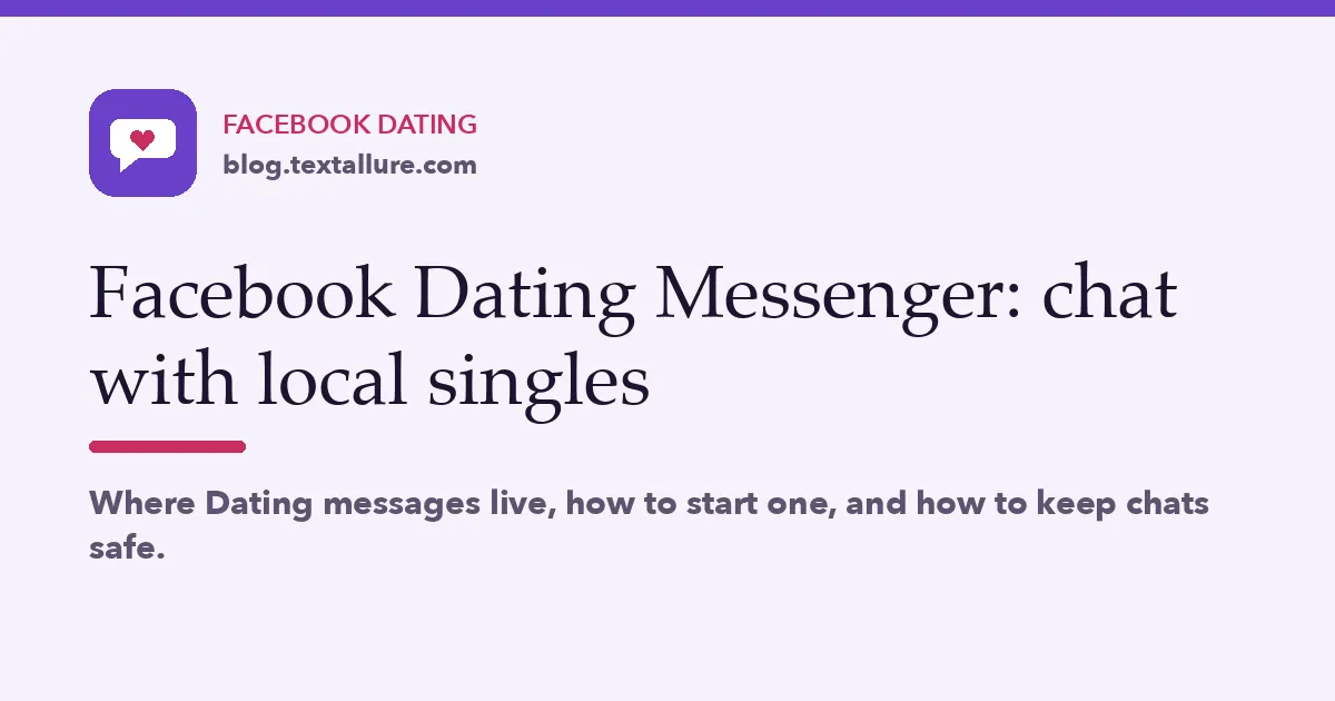 Facebook Dating Messenger: chat with local singles inside the Facebook app