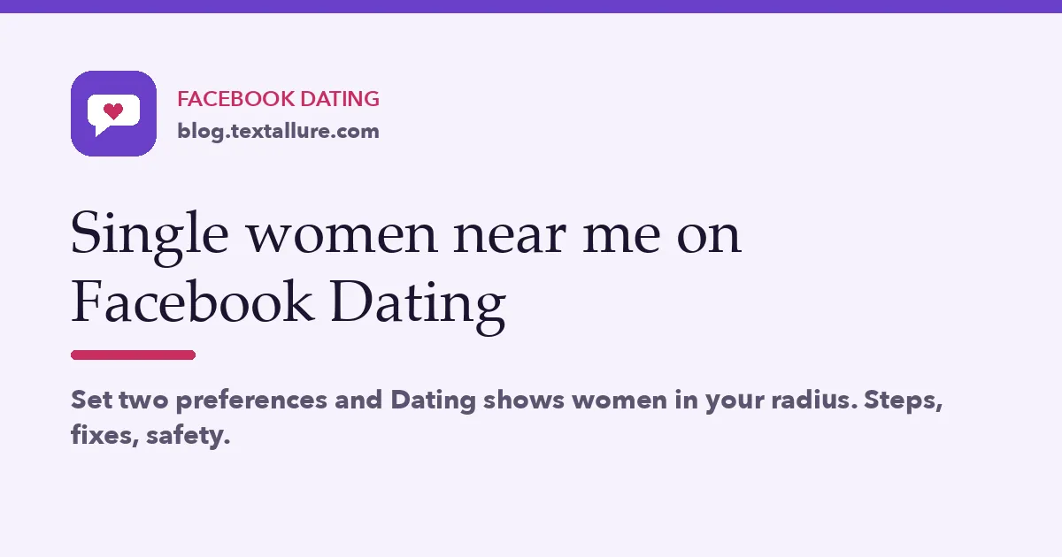 Single women near me on Facebook Dating: set two preferences and Dating shows women in your radius